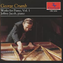 Crumb: Works for Piano, Vol. 1 - George Crumb