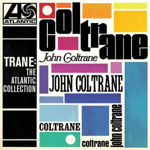 Trane: The Atlantic Collection - John Coltrane