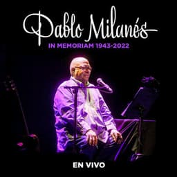 Pablo Milanés, In Memoriam - Pablo Milanés