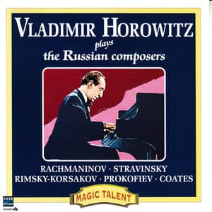 Vladimir Horowitz plays the Russian composers - Vladimir Horowitz