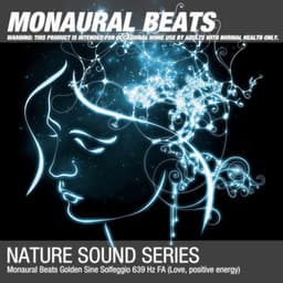 Monaural Beats Golden Sine Solfeggio 639 Hz FA - Binaural Beats