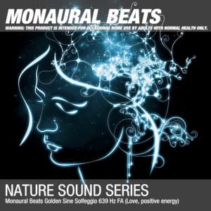 Monaural Beats Golden Sine Solfeggio 639 Hz FA - Binaural Beats