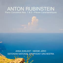 Anton Rubinstein: Piano Concertos Nos. 1 & 2, Pièces caractéristiques, Op. 50 - Anton Rubinstein