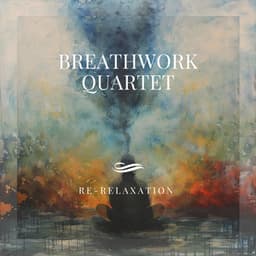 Breathwork Quartet: The 4444 Harmonic Sequence - Re-Relaxation