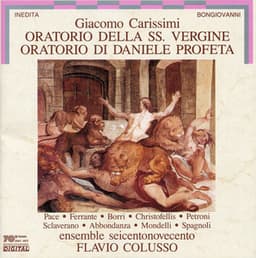 G. Carissimi: Oratorio della SS. Vergine - Oratorio di Daniele Profeta - Giacomo Carissimi