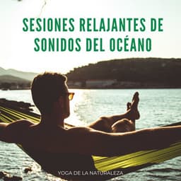 Sesiones Relajantes De Sonidos Del Océano: Yoga De La Naturaleza - Toque de la naturaleza