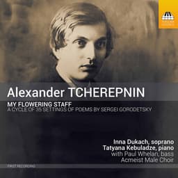 Tcherepnin: My Flowering Staff - Alexander Tcherepnin