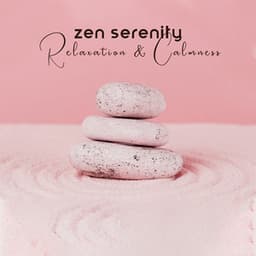 Zen Serenity Relaxation & Calmness: Spa Treatment, Healing Nature Music, Calming Meditation, Restful Spa, Soothing Sleep, Spiritual Renewing, Relaxation Therapy - Spa Relaxing New Age Project