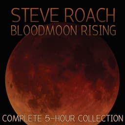 Bloodmoon Rising - Steve Roach