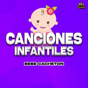 Bebe Cacheton - Canciones Infantiles