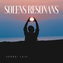 Solens Resonans: I Ljusets Famn - Sergei Leif