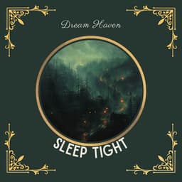 Sleep Tight - Dream Haven
