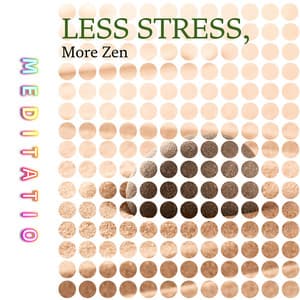 Less Stress, More Zen - Meditatio