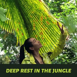 Deep Rest in the Jungle - Exotic New Age Master