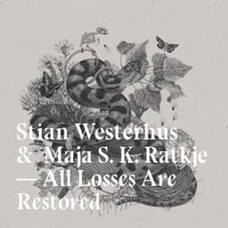 ALL LOSSES ARE RESTORED - Maja Ratkje
