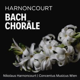 Harnoncourt: Bach Choräle - Johann Sebastian Bach