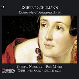 Schumann: Klavierwerke & Kammermusik IX - Robert Schumann