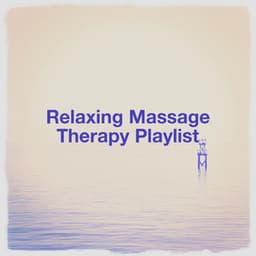 Relaxing Massage Therapy Playlist - Best Relaxation Music