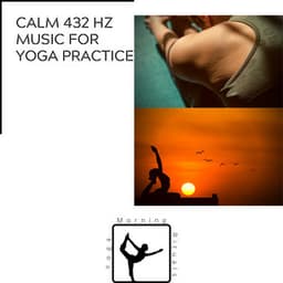 Calm 432 Hz Music for Yoga Practice - Yoga & Morning Rituals