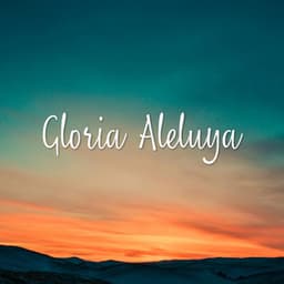 Gloria Aleluya - Alabanzas Cristianas