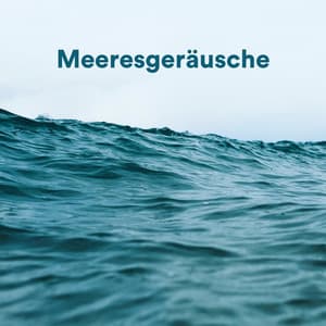 Meeresgeräusche - Weißes Rauschen Tiefer Schlaf