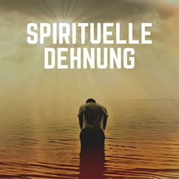 Spirituelle Dehnung - Meditation Einschlafen