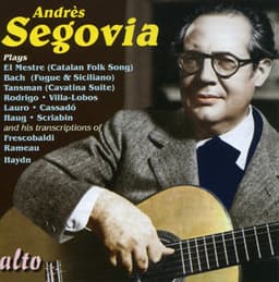 Segovia Plays: Lo Mestre, Bach, Haydn, Rameeau, Rodrigo, Lauro, Scriabin, Cassadau, Villa-lobos - Andrés Segovia