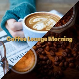 Coffee Lounge Morning - Coffee House Instrumental Jazz Playlist