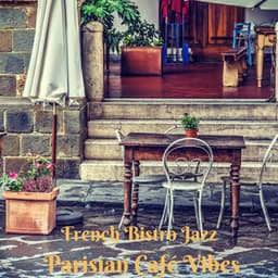 French Bistro Jazz: Parisian Café Vibes, Smooth Jazz for French Dining, Coffee Pleasures - French Piano Jazz Music Oasis