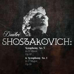 Dmitri Shostakovich: Symphony No. 5 in D Minor, Op. 47 & Symphony No. 1 in F Major, Op. 10 - Dmitri Shostakovich
