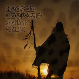 Sacred Leopard: Shamanic Healing, African Harmony with Nature, Become a Spiritual Soldier - Shamanic Drums Sounds