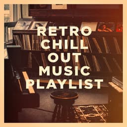 Retro Chill out Music Playlist - Minimal Lounge