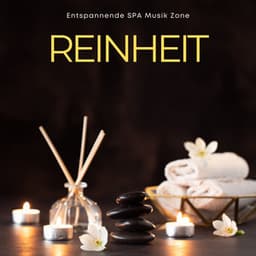 Reinheit: Spa Entspannung - Entspannende SPA Musik Zone