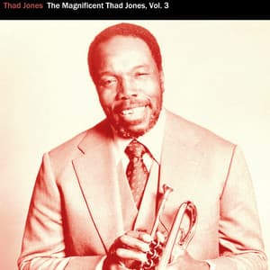 The Magificent Thad Jones, Vol. 3 - Thad Jones