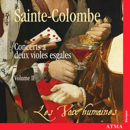 Sainte-Colombe: Concerts à 2 violes esgales, Vol. 2 - Monsieur de Sainte-Colombe