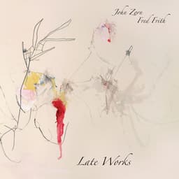 Late Works - John Zorn