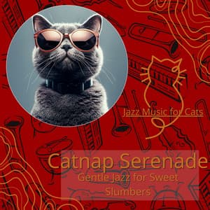 Catnap Serenade: Gentle Jazz for Sweet Slumbers - Jazz Music for Cats