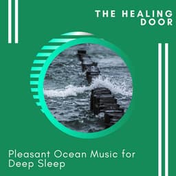 The Healing Door - Pleasant Ocean Music for Deep Sleep - Ocean Sounds Plus