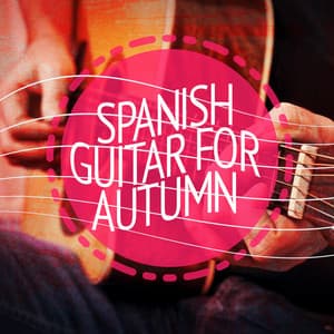 Spanish Guitar for Autumn - Spanish Guitar