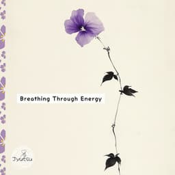Breathing Through Energy - Jyutsu