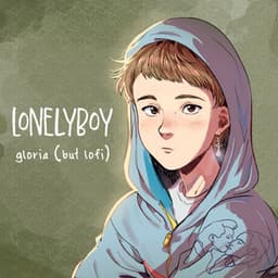 gloria - lonelyboy