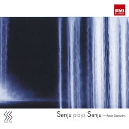 senju plays senju～Four Seasons～ - Akira Senju