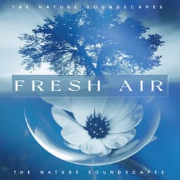 Fresh Air - The Nature Soundscapes