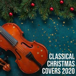 Classical Christmas Covers 2020 - Traditional