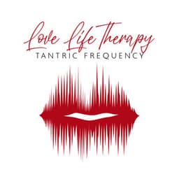 Love Life Therapy: Tantric Frequency to Improve Intimacy in a Relationship, Heal Loss of Libido - Erotic Music Zone