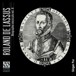 Lassus: Biographie musicale, Vol. 2 - Orlande de Lassus