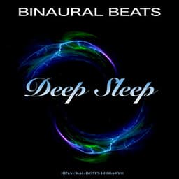 Binaural Beats: Sleeping Music, Alpha Waves, Theta Waves, Isochronic Tones and Ambient Music For Relaxation, Deep Sleep Aid and Brainwave Entrainment - Binaural Beats Library