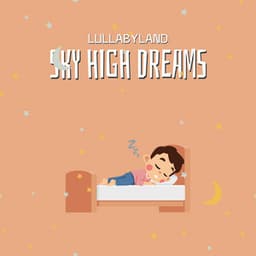 Sky High Dreams - Lullabyland