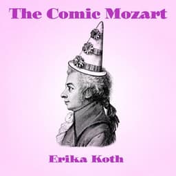 The Comic Mozart - Wolfgang Amadeus Mozart