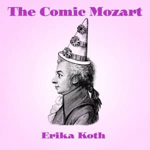 The Comic Mozart - Wolfgang Amadeus Mozart
